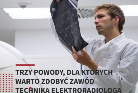 Trzy powody, dla których warto zdobyć zawód technika elektroradiologa