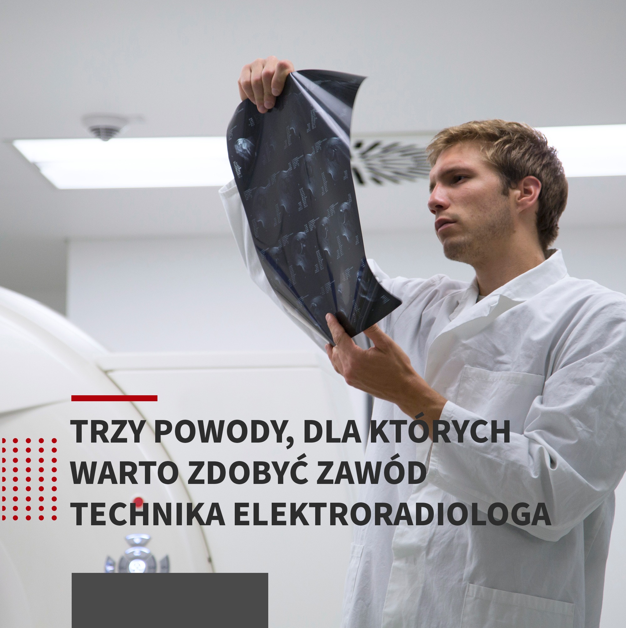 Trzy powody, dla których warto zdobyć zawód technika elektroradiologa