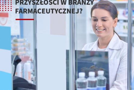 Kim jest pracownik przyszłości w branży farmaceutycznej?