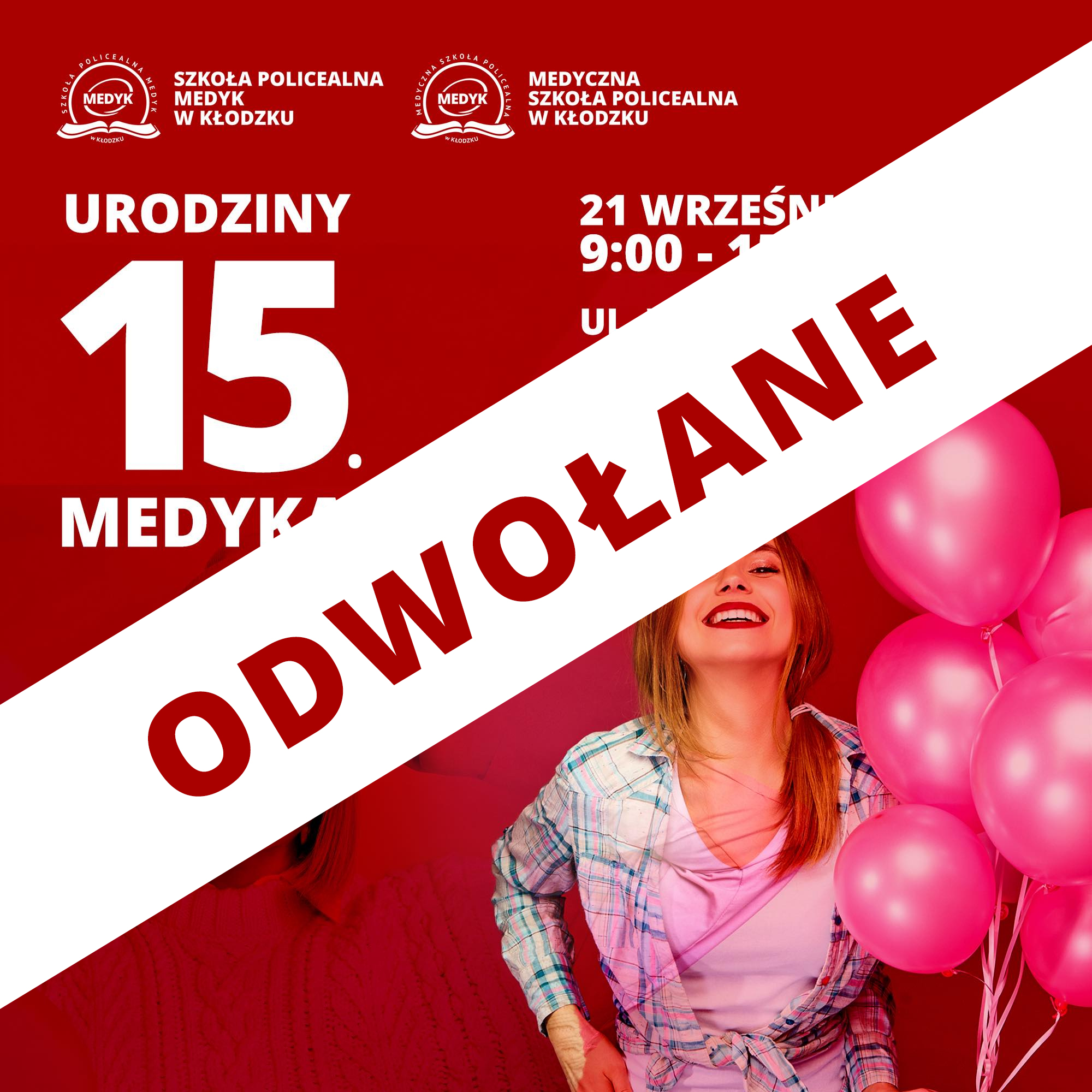 UWAGA! IMPREZA ODWOŁANA!  Serdecznie zapraszamy Was na WIELKIE świętowanie 15. URODZIN Medycznych Szkół Policealnych w Kłodzku
